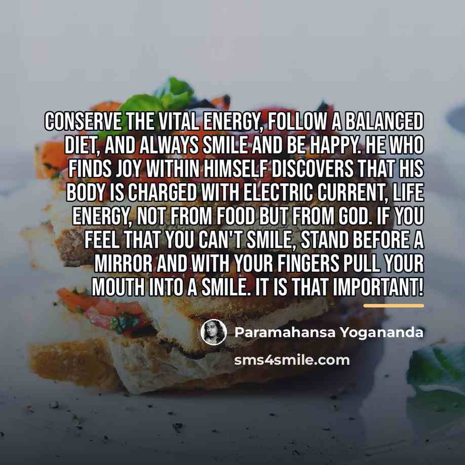 “Conserve the vital energy, follow a balanced diet, and always…” quote by Paramahansa Yogananda