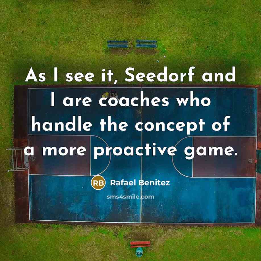“As I see it, Seedorf and I are coaches who…” quote by Rafael Benitez