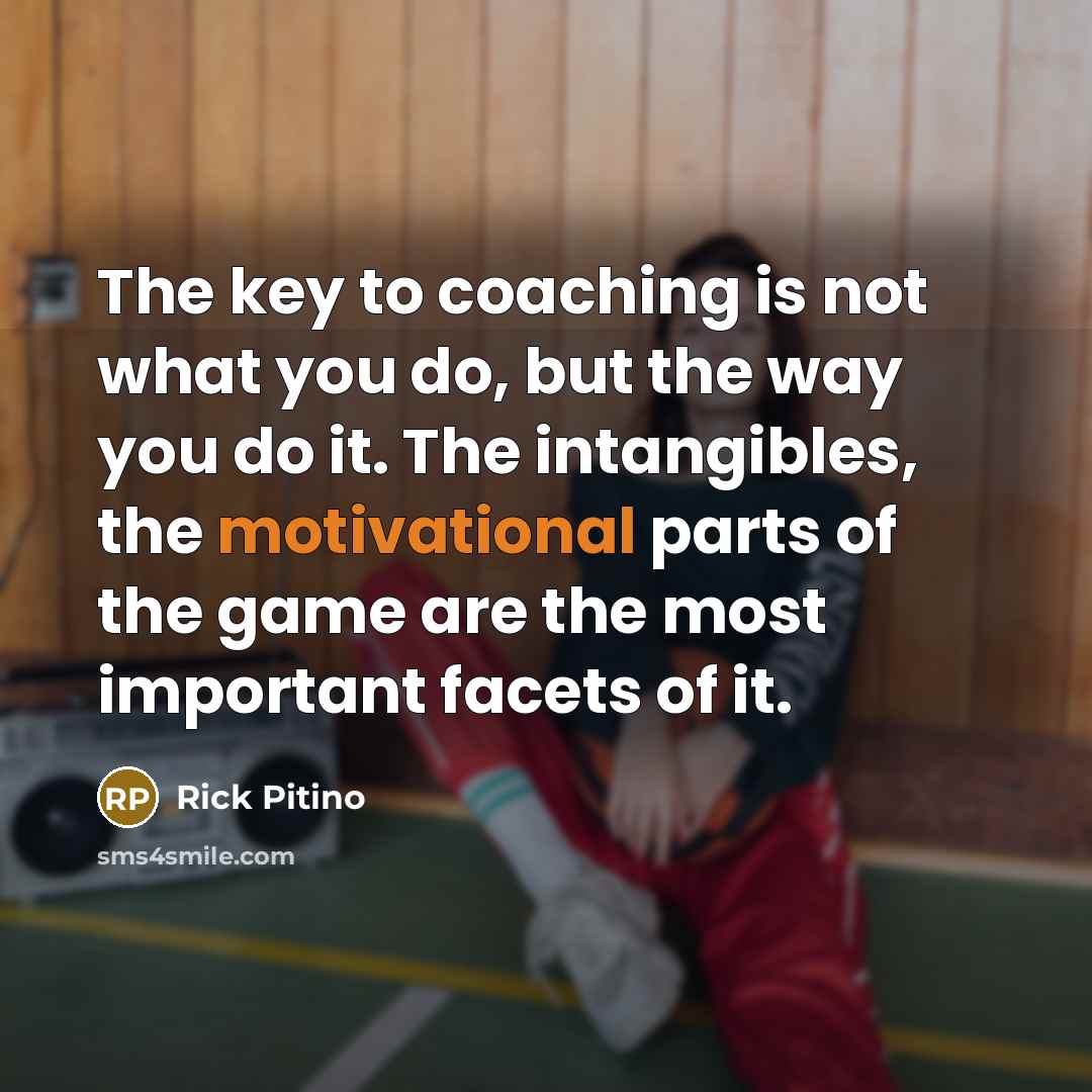 “The key to coaching is not what you do, but…” quote by Rick Pitino