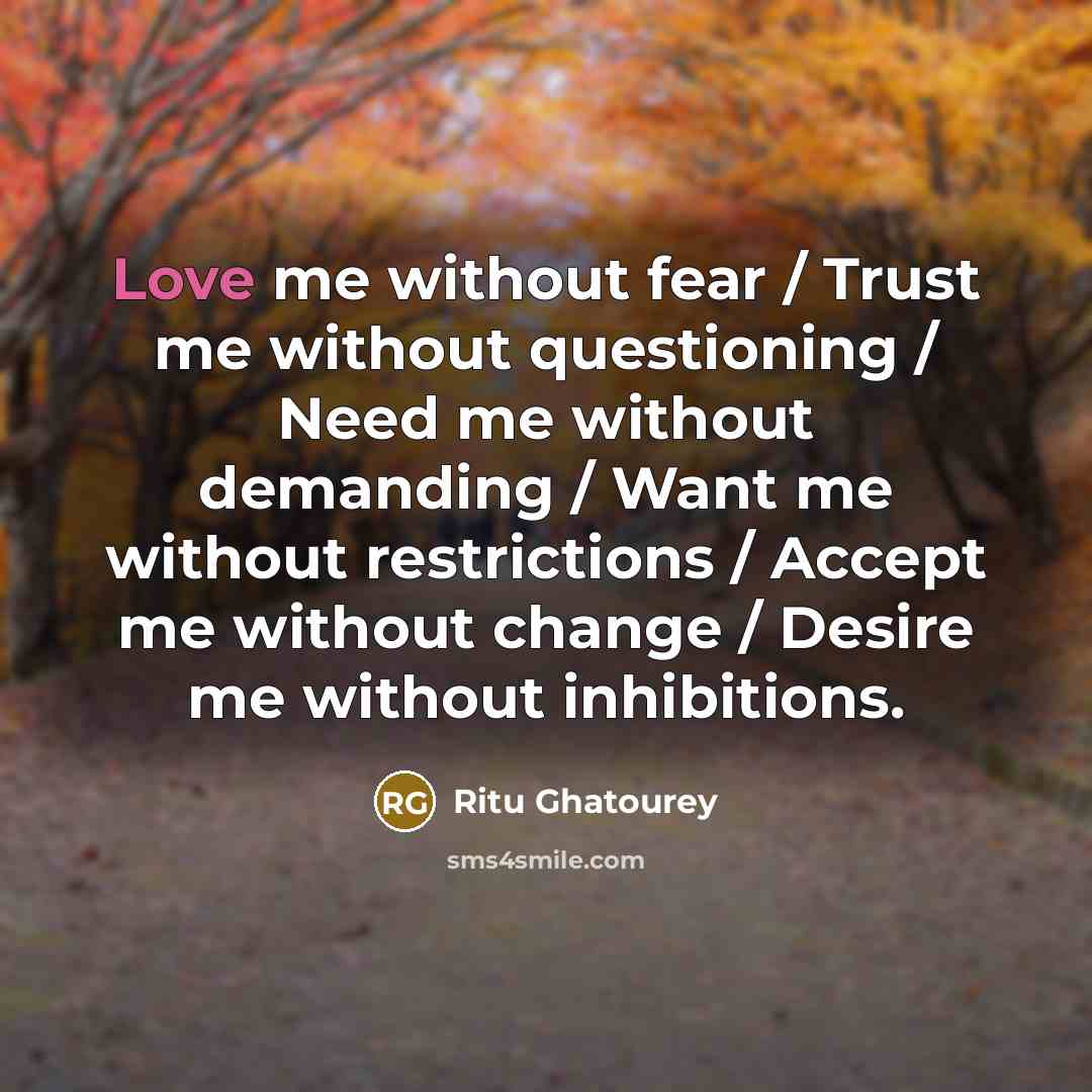 “Love me without fear / Trust me without questioning /…” quote by Ritu Ghatourey