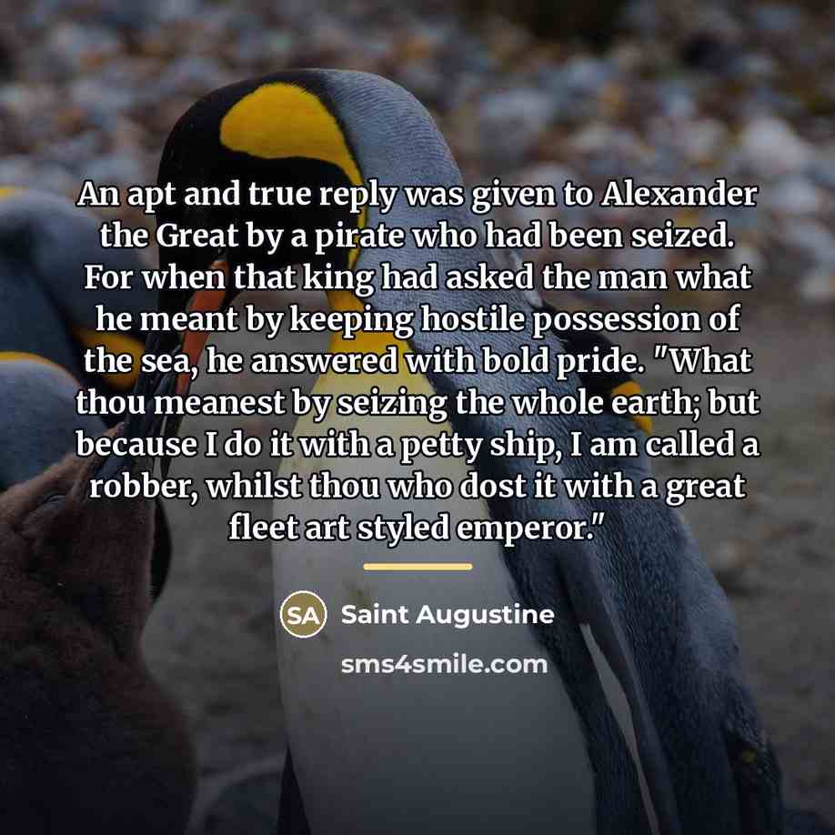 “An apt and true reply was given to Alexander the…” quote by Saint Augustine