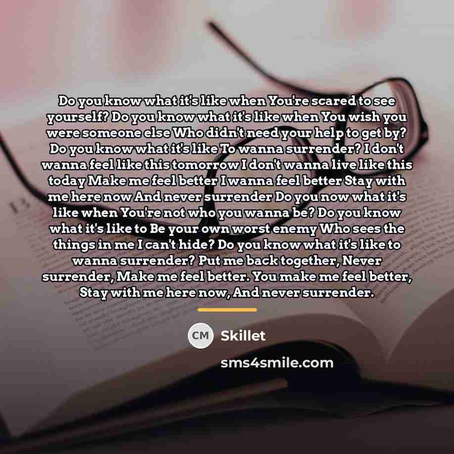 “Do you know what it's like when You're scared to…” quote by Skillet