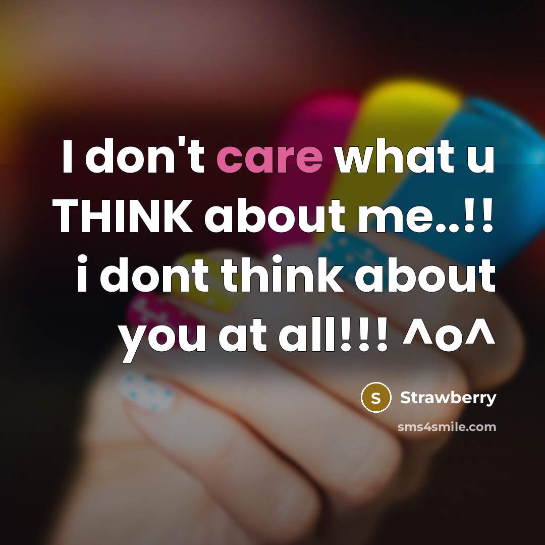 “I don't care what u THINK about me..!! i dont…” quote by Strawberry
