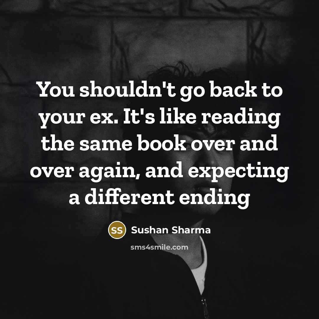 “You shouldn't go back to your ex. It's like reading…” quote by Sushan Sharma