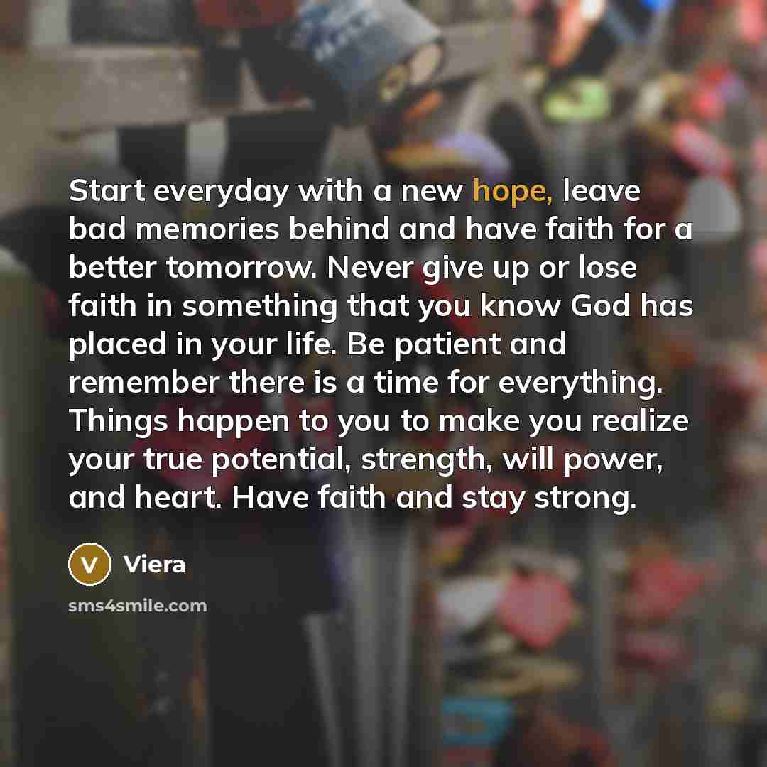 “Start everyday with a new hope, leave bad memories behind…” quote by Viera