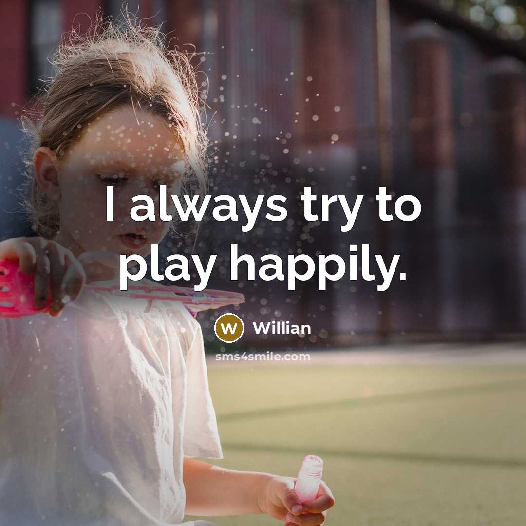 “I always try to play happily.…” quote by Willian