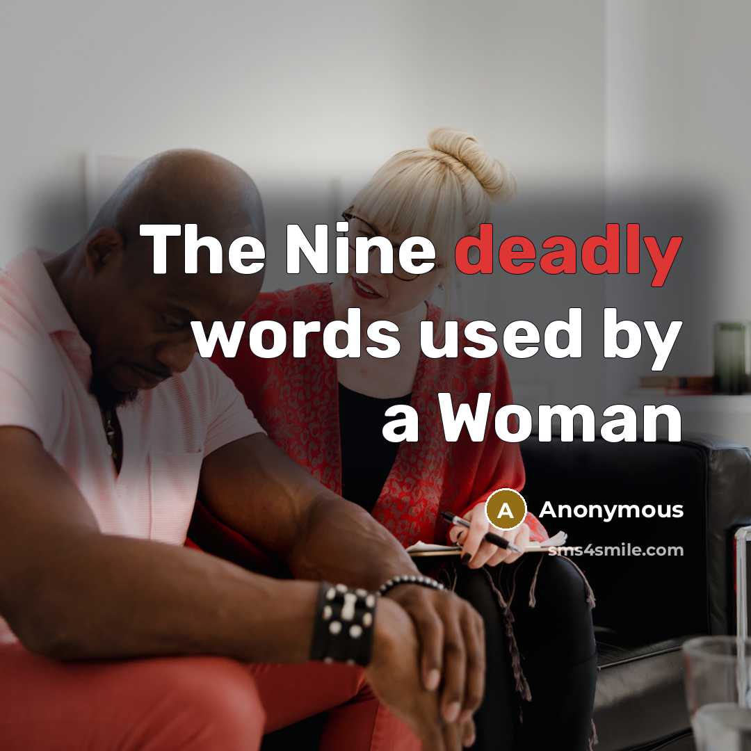 “The Nine deadly words used by a Woman…” quote by Anonymous