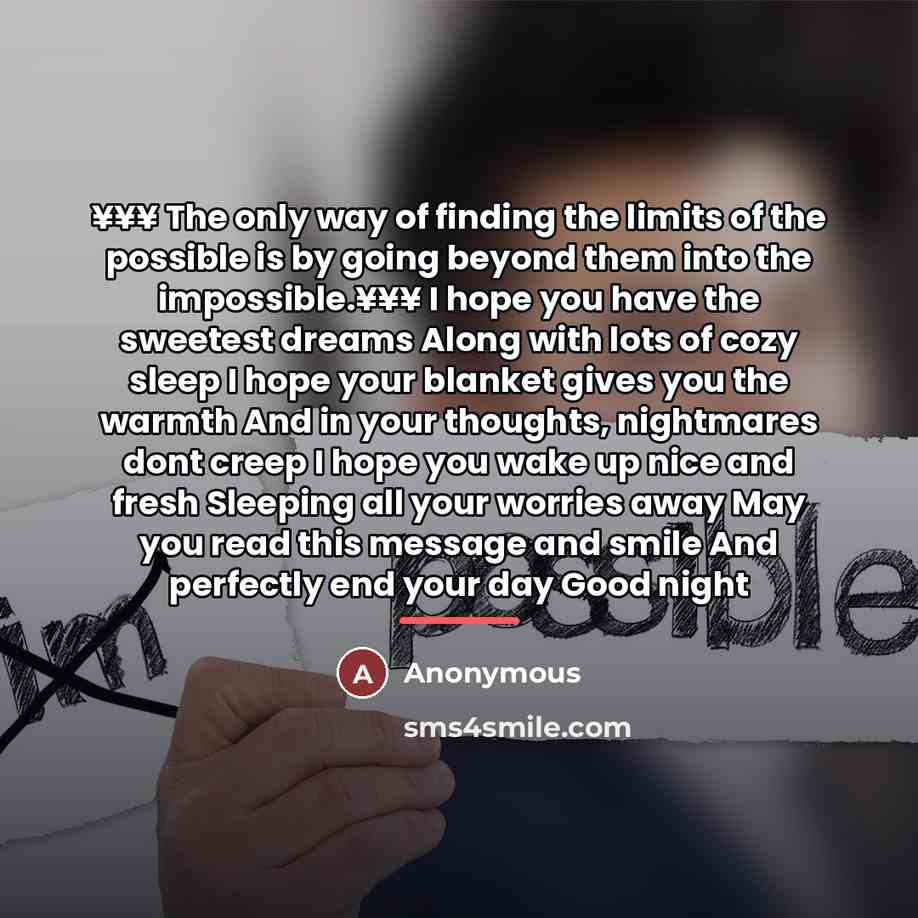 “¥¥¥ The only way of finding the limits of the…” quote by Anonymous