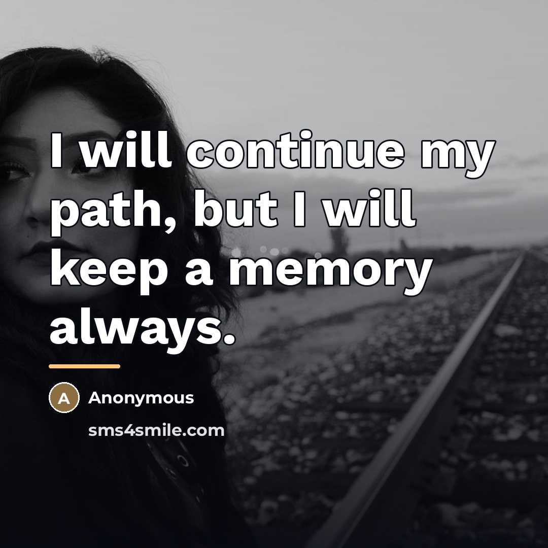 “I will continue my path, but I will keep a…” quote by Anonymous