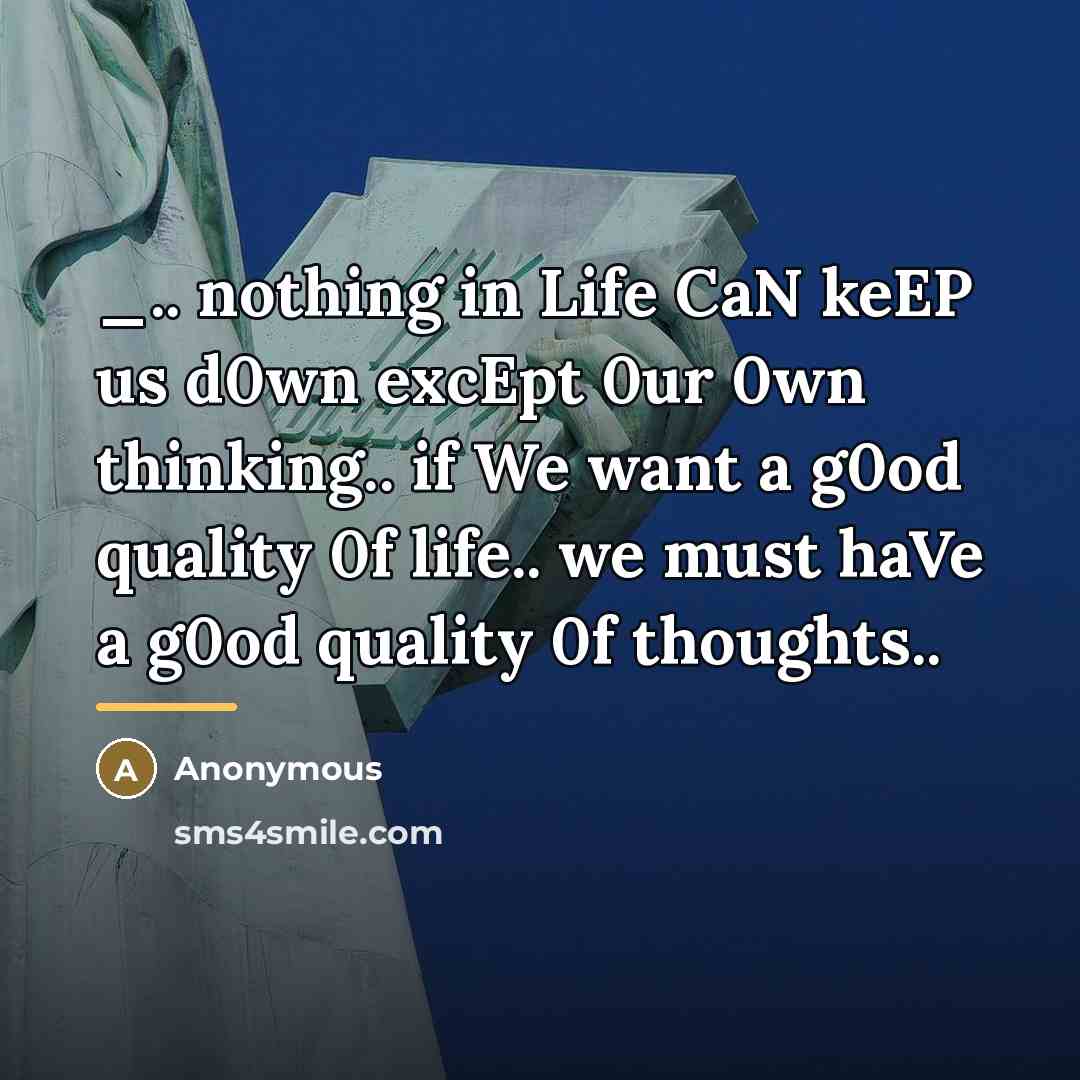“_.. nothing in Life CaN keEP us d0wn excEpt 0ur…” quote by Anonymous
