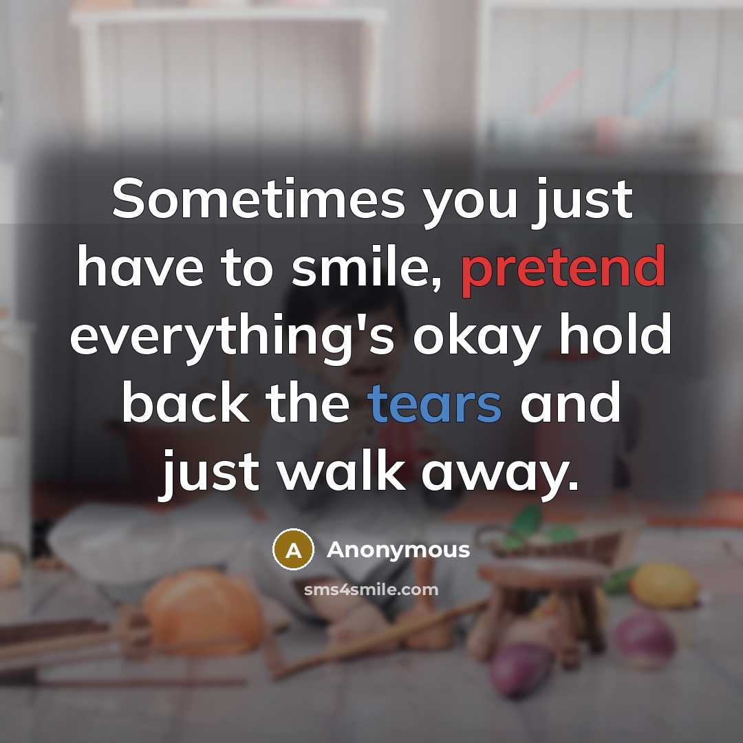 “Sometimes you just have to smile, pretend everything's okay hold…” quote by Anonymous