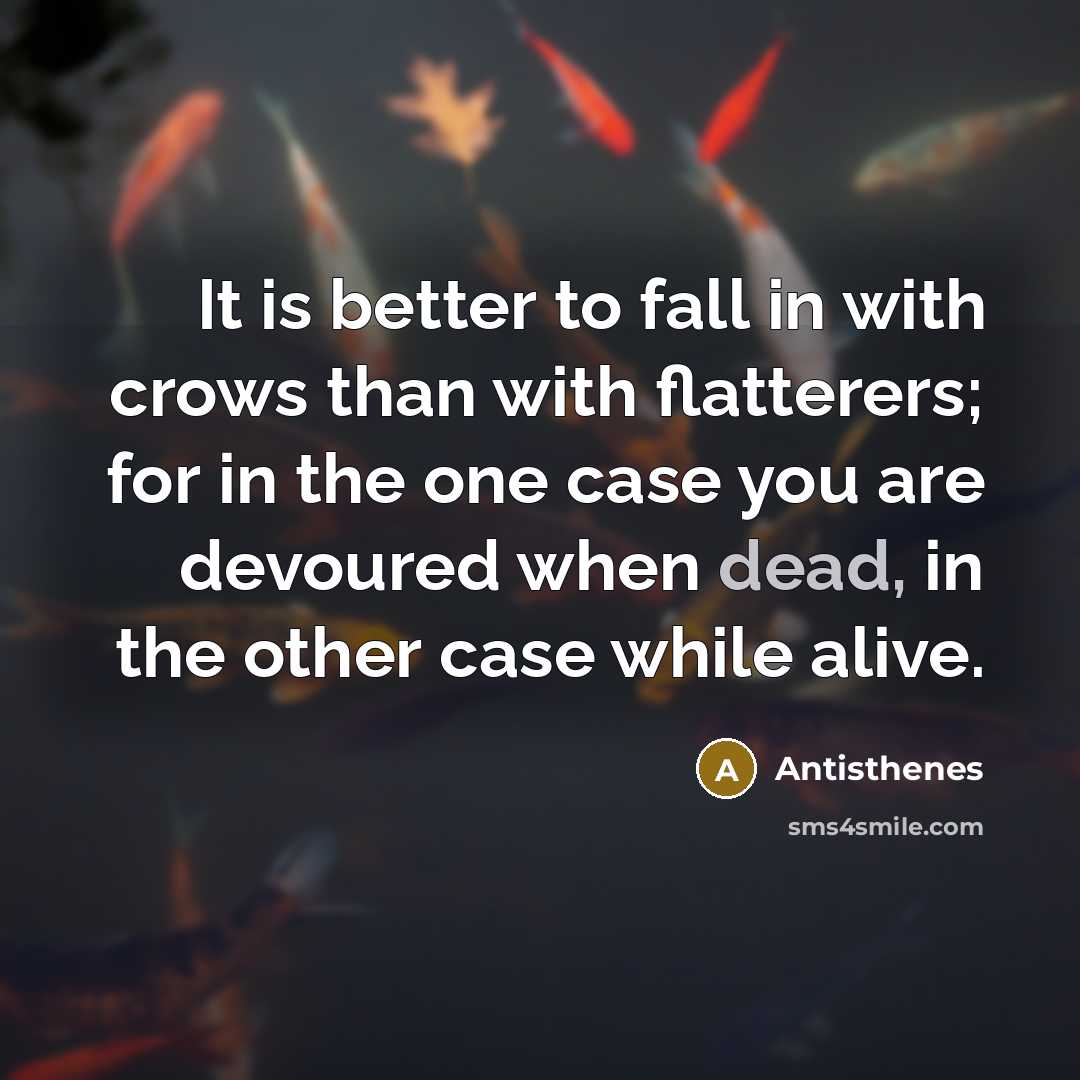 “It is better to fall in with crows than with…” quote by Antisthenes