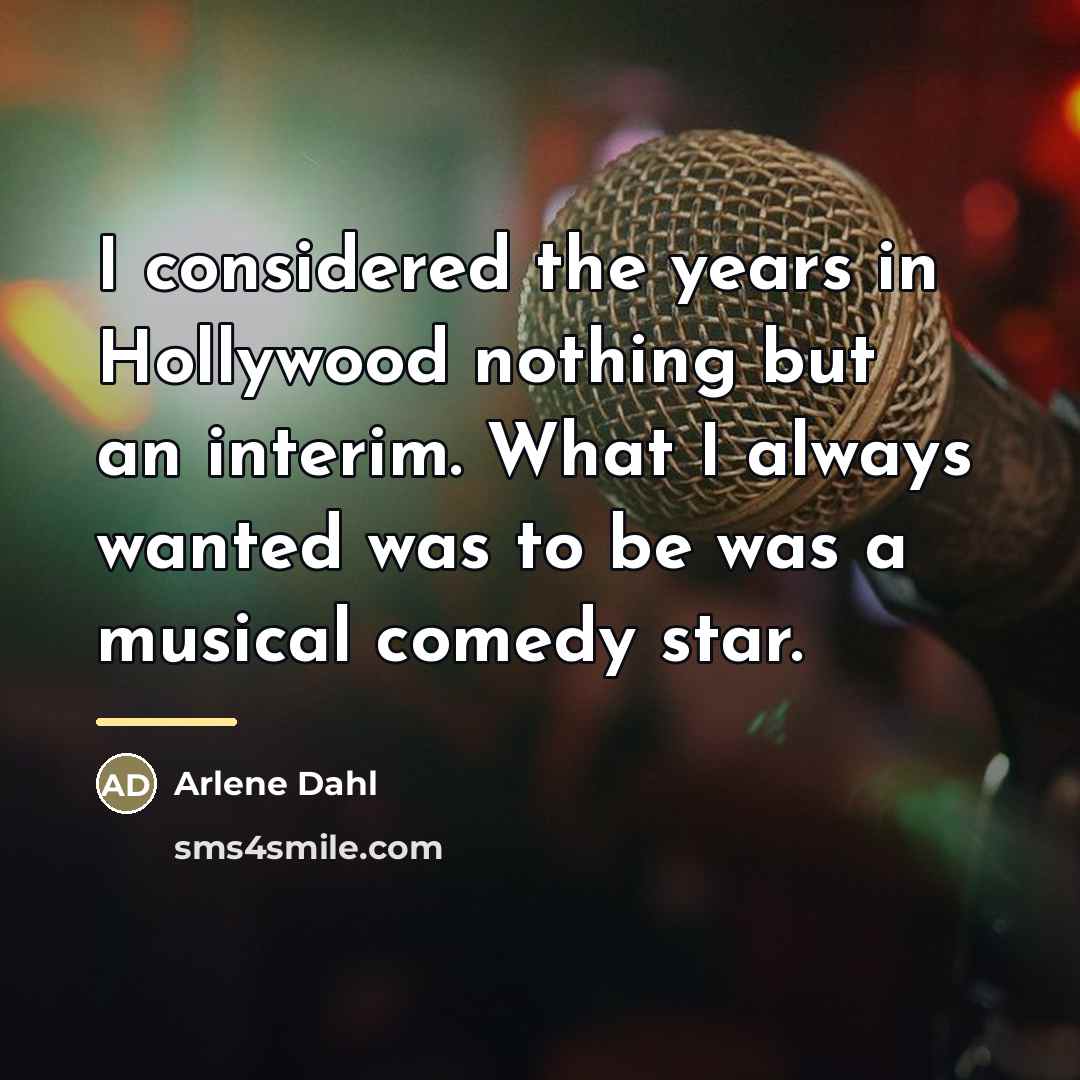 “I considered the years in Hollywood nothing but an interim.…” quote by Arlene Dahl