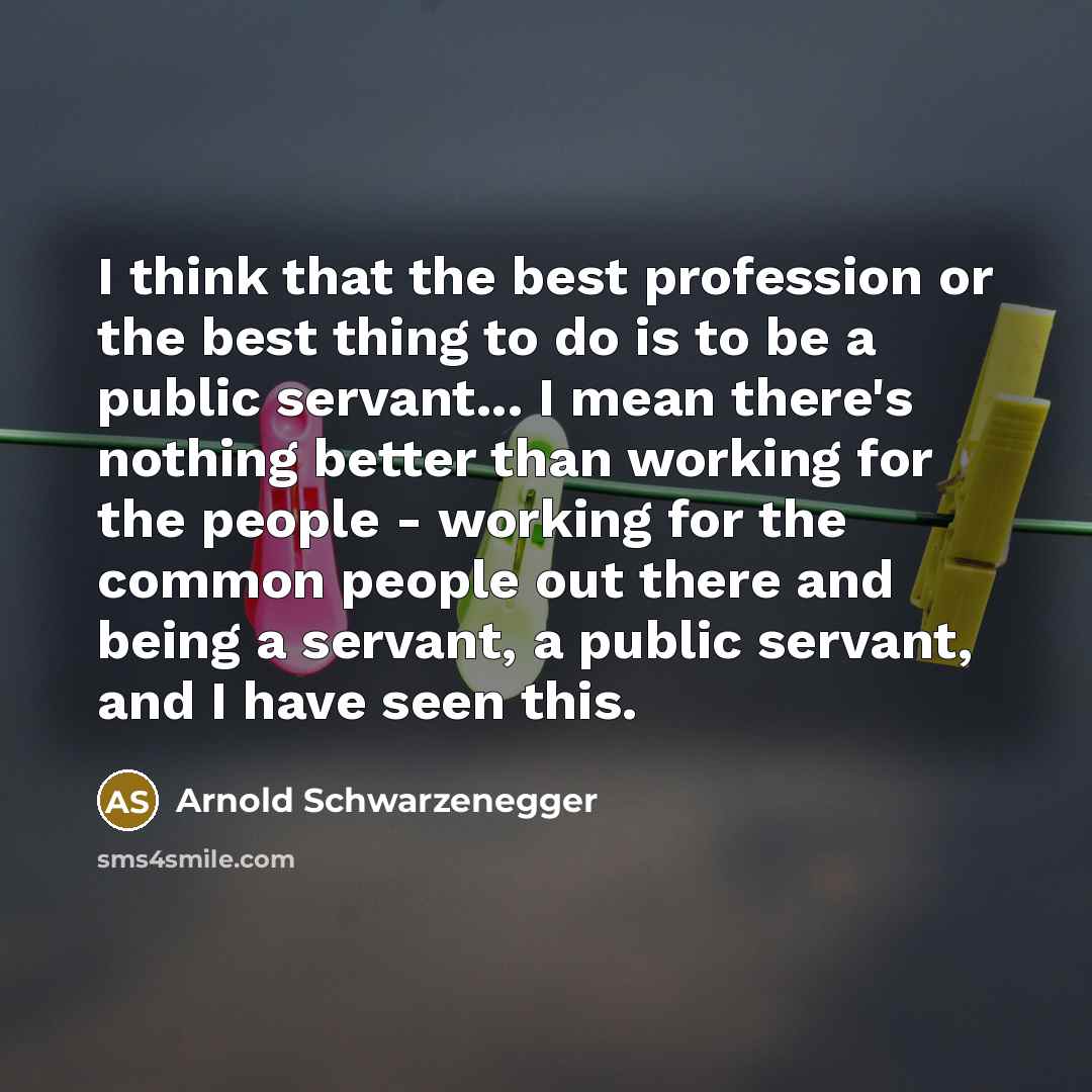 “I think that the best profession or the best thing…” quote by Arnold Schwarzenegger
