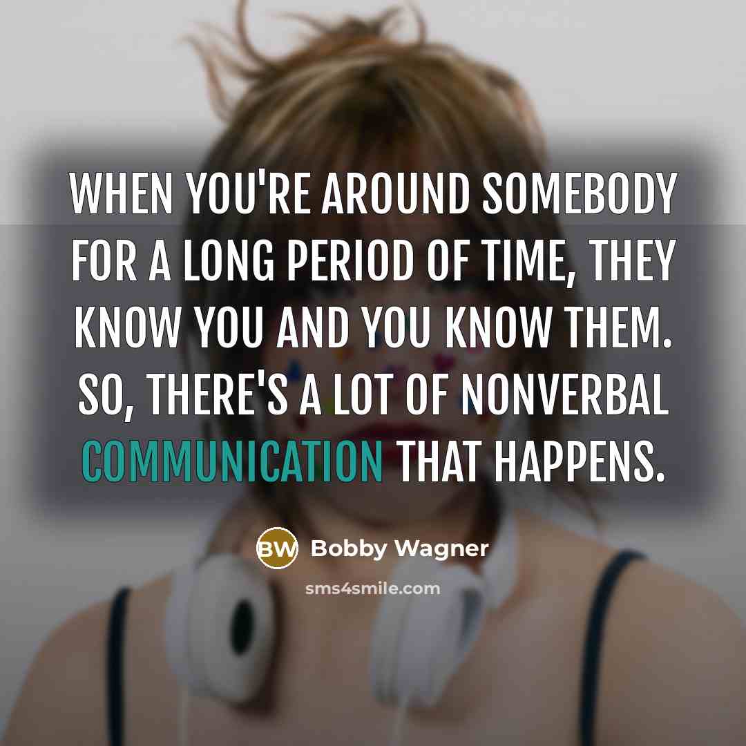 “When you're around somebody for a long period of time,…” quote by Bobby Wagner