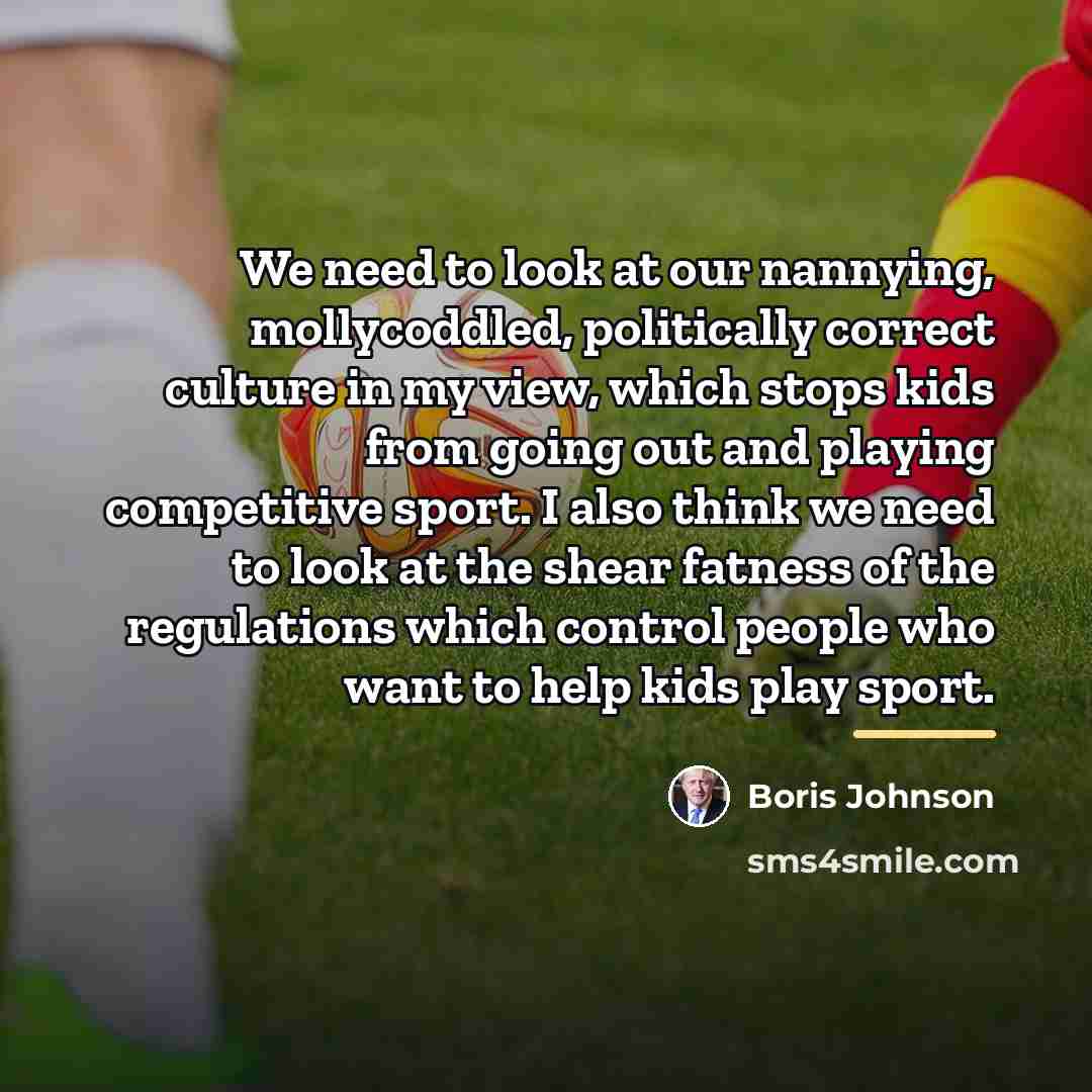 “We need to look at our nannying, mollycoddled, politically correct…” quote by Boris Johnson