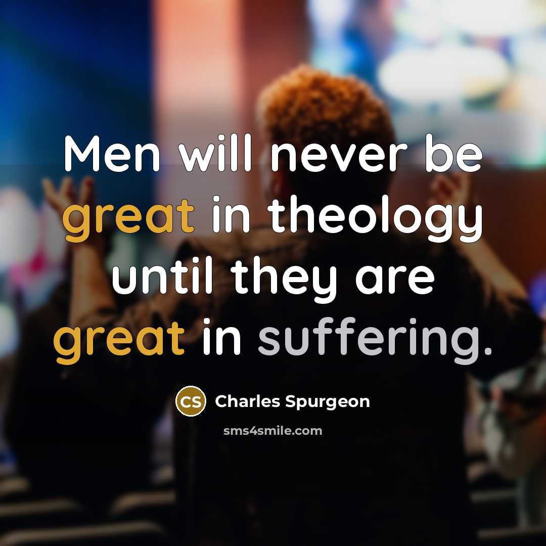 “Men will never be great in theology until they are…” quote by Charles Spurgeon