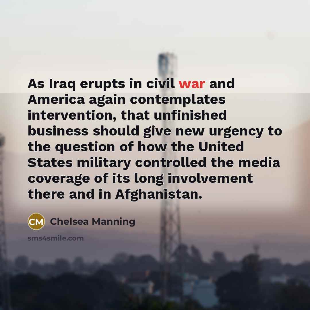 “As Iraq erupts in civil war and America again contemplates…” quote by Chelsea Manning
