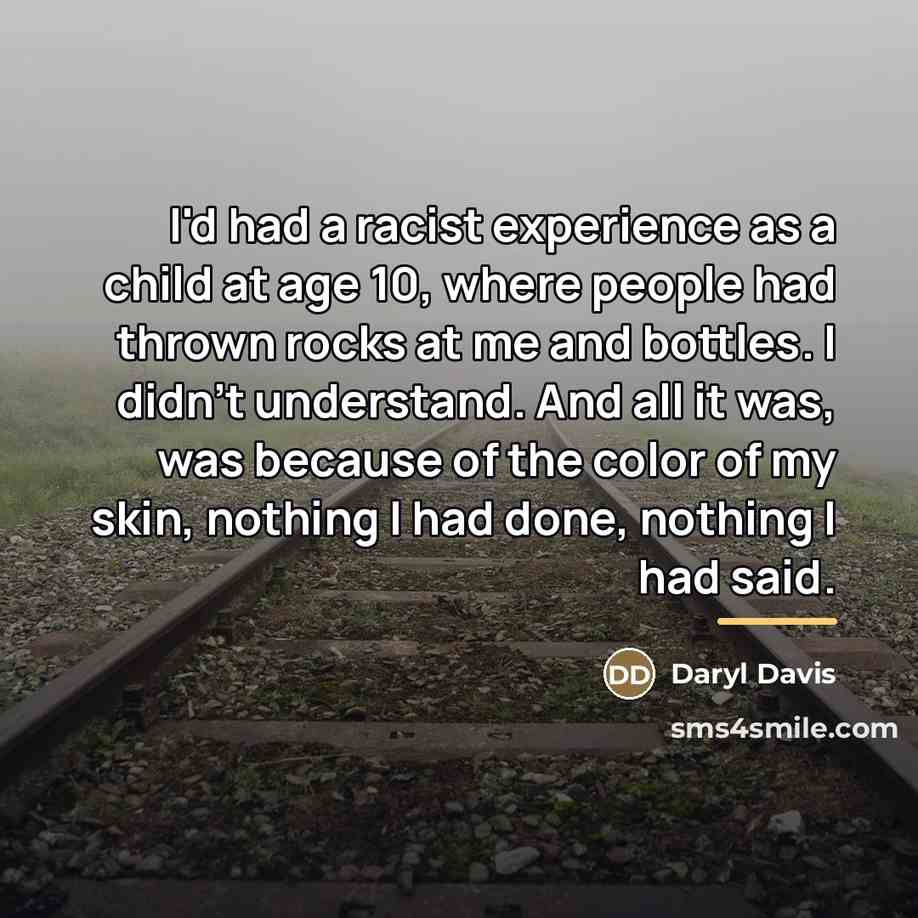 “I'd had a racist experience as a child at age…” quote by Daryl Davis