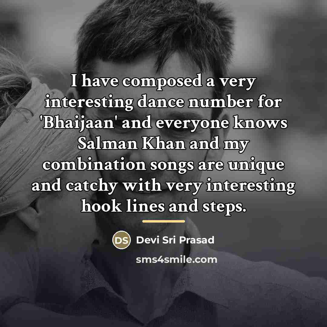 “I have composed a very interesting dance number for 'Bhaijaan'…” quote by Devi Sri Prasad