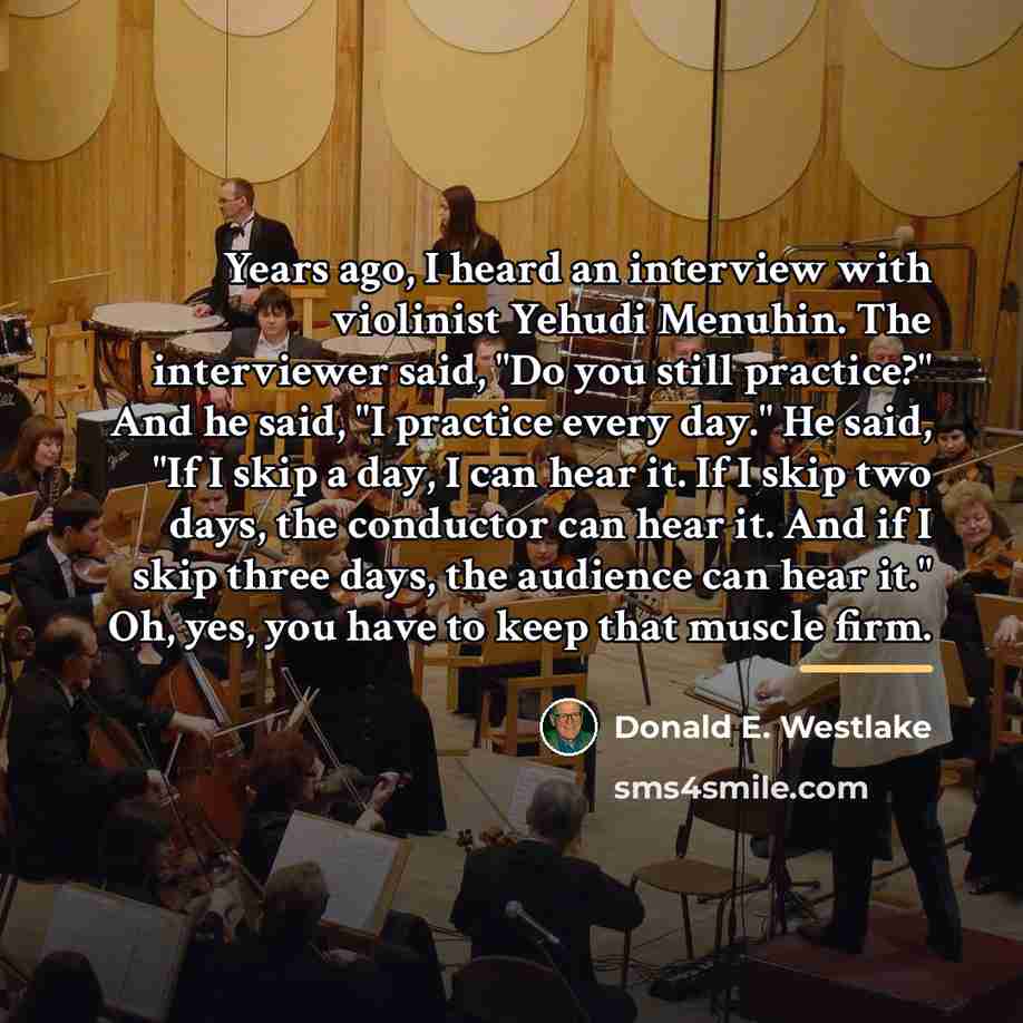 “Years ago, I heard an interview with violinist Yehudi Menuhin.…” quote by Donald E. Westlake