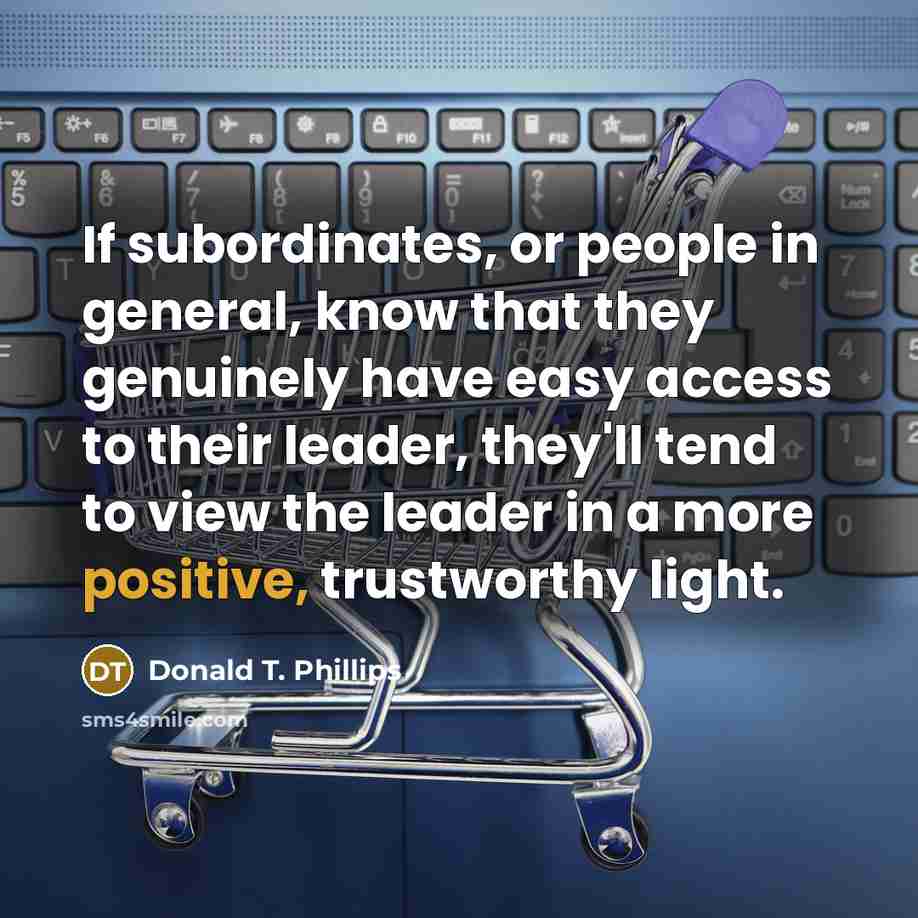 “If subordinates, or people in general, know that they genuinely…” quote by Donald T. Phillips