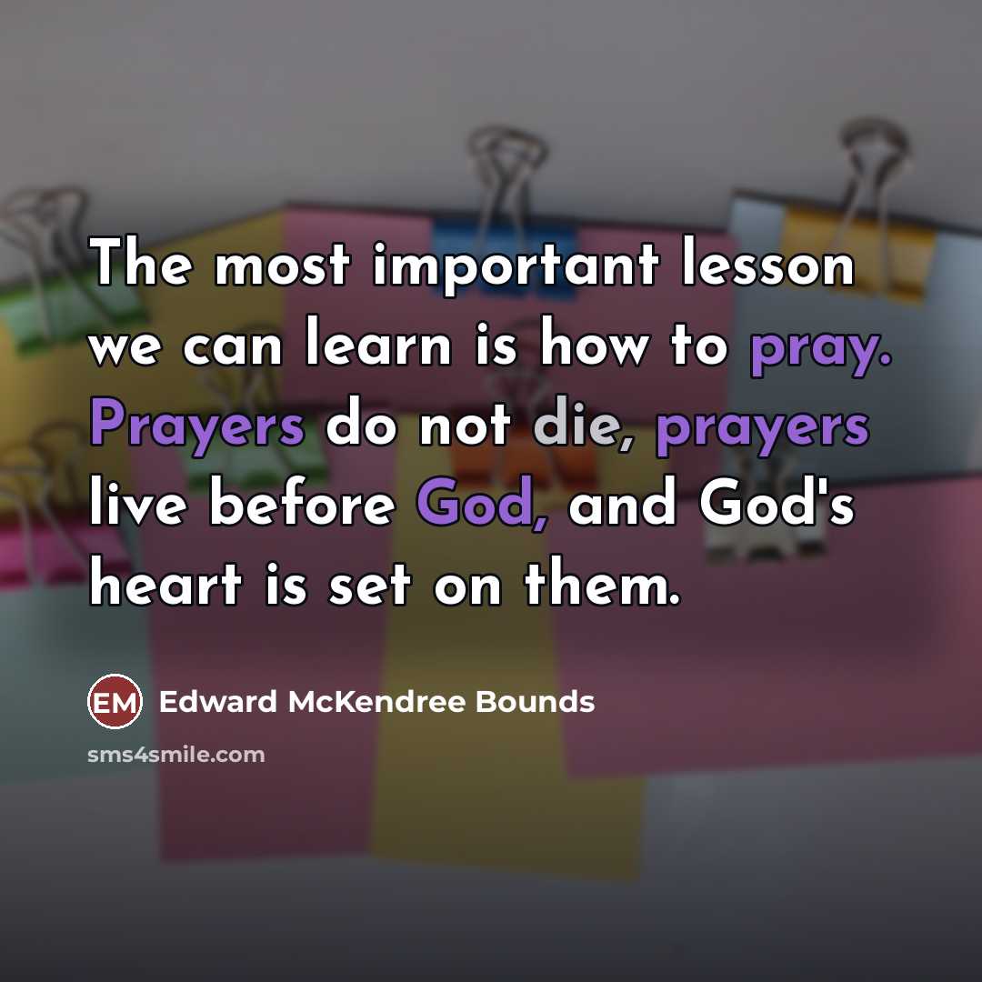 “The most important lesson we can learn is how to…” quote by Edward McKendree Bounds