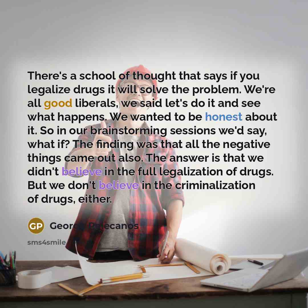 “There's a school of thought that says if you legalize…” quote by George Pelecanos