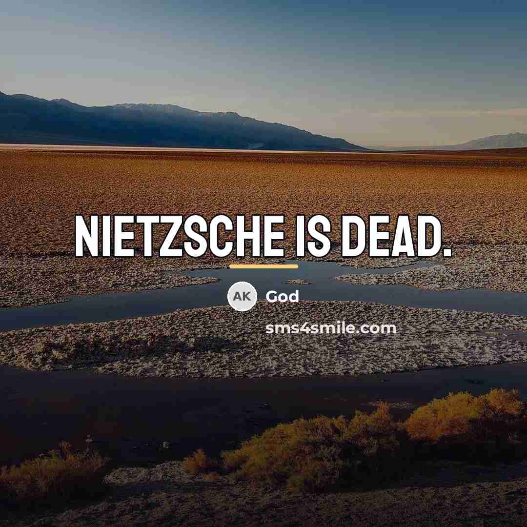 “Nietzsche is dead.…” quote by GOD