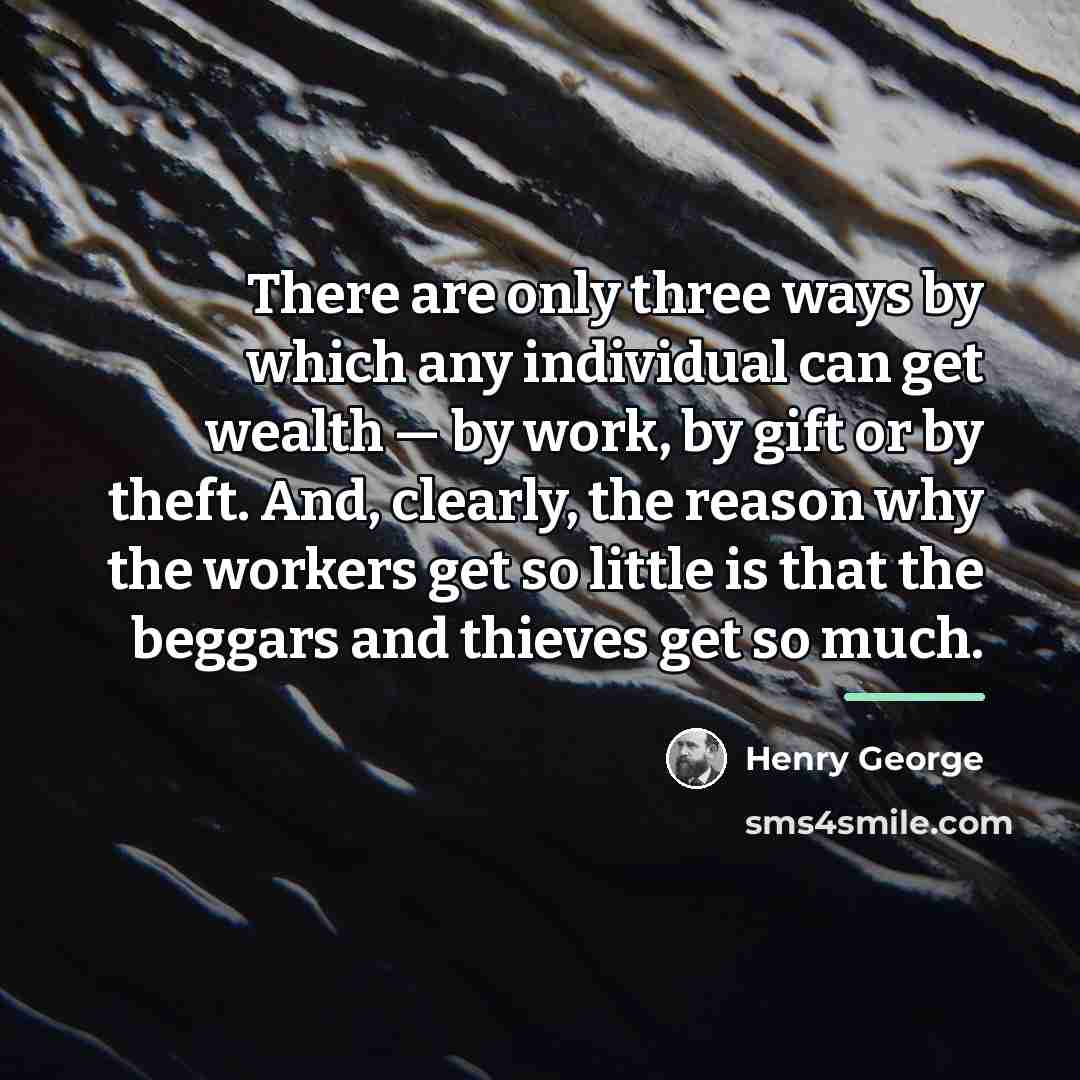 “There are only three ways by which any individual can…” quote by Henry George