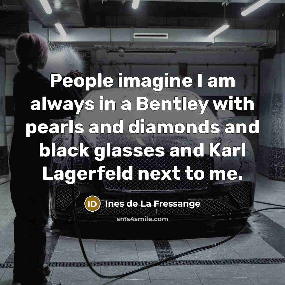 “People imagine I am always in a Bentley with pearls…” quote by Ines de La Fressange