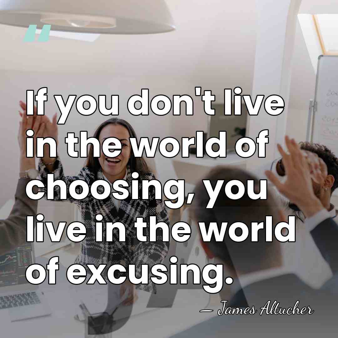 If you don't live in the world of choosing, you live in&hellip; - James Altucher