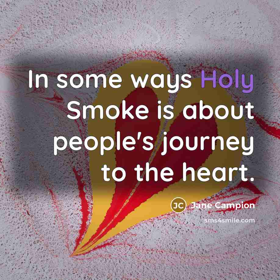“In some ways Holy Smoke is about people's journey to…” quote by Jane Campion