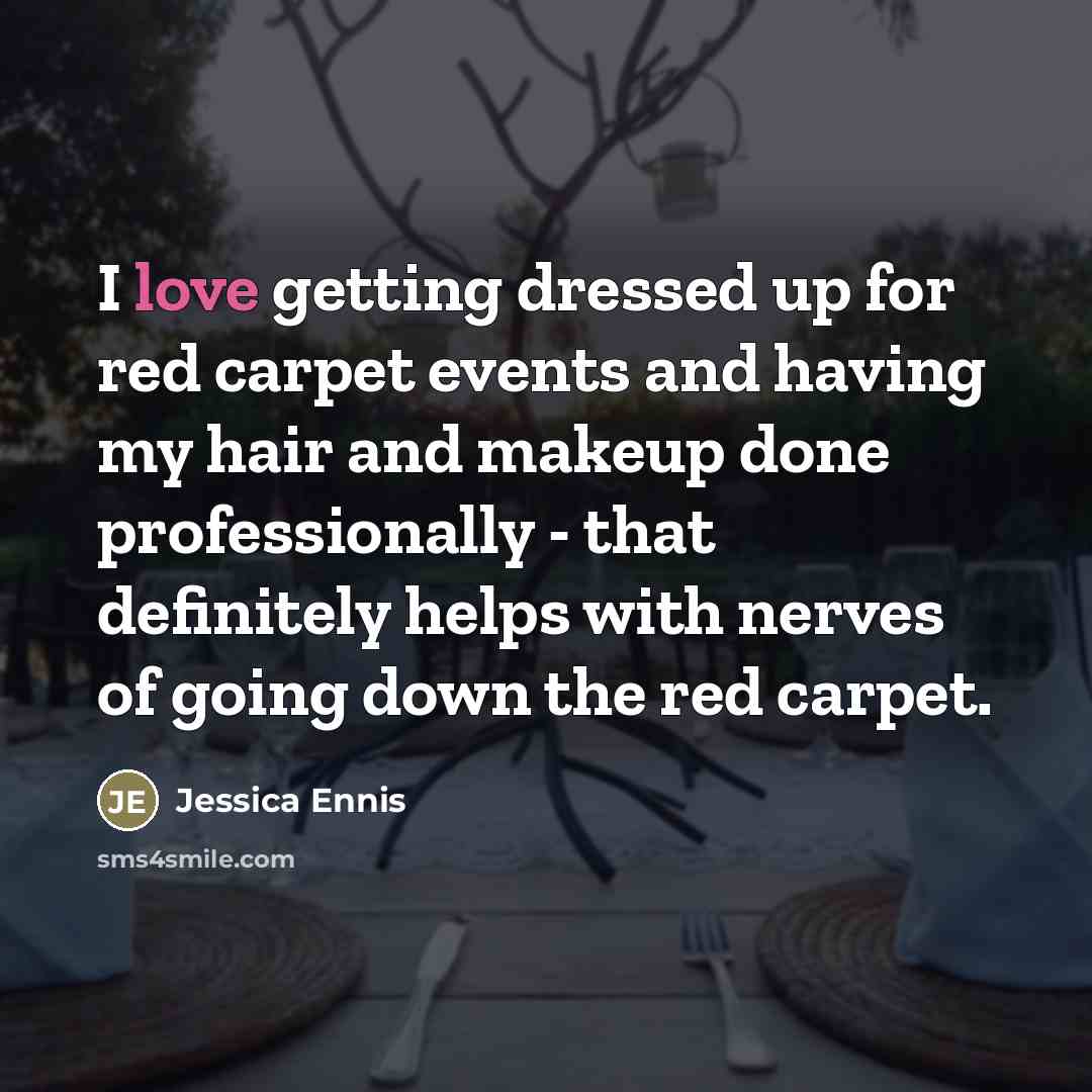 “I love getting dressed up for red carpet events and…” quote by Jessica Ennis