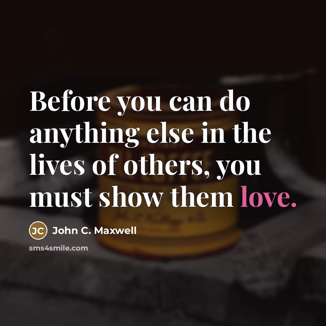 “Before you can do anything else in the lives of…” quote by John C. Maxwell