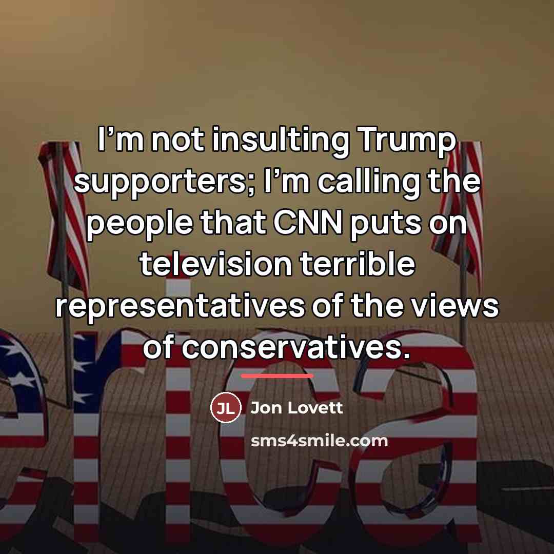 “I'm not insulting Trump supporters; I'm calling the people that…” quote by Jon Lovett