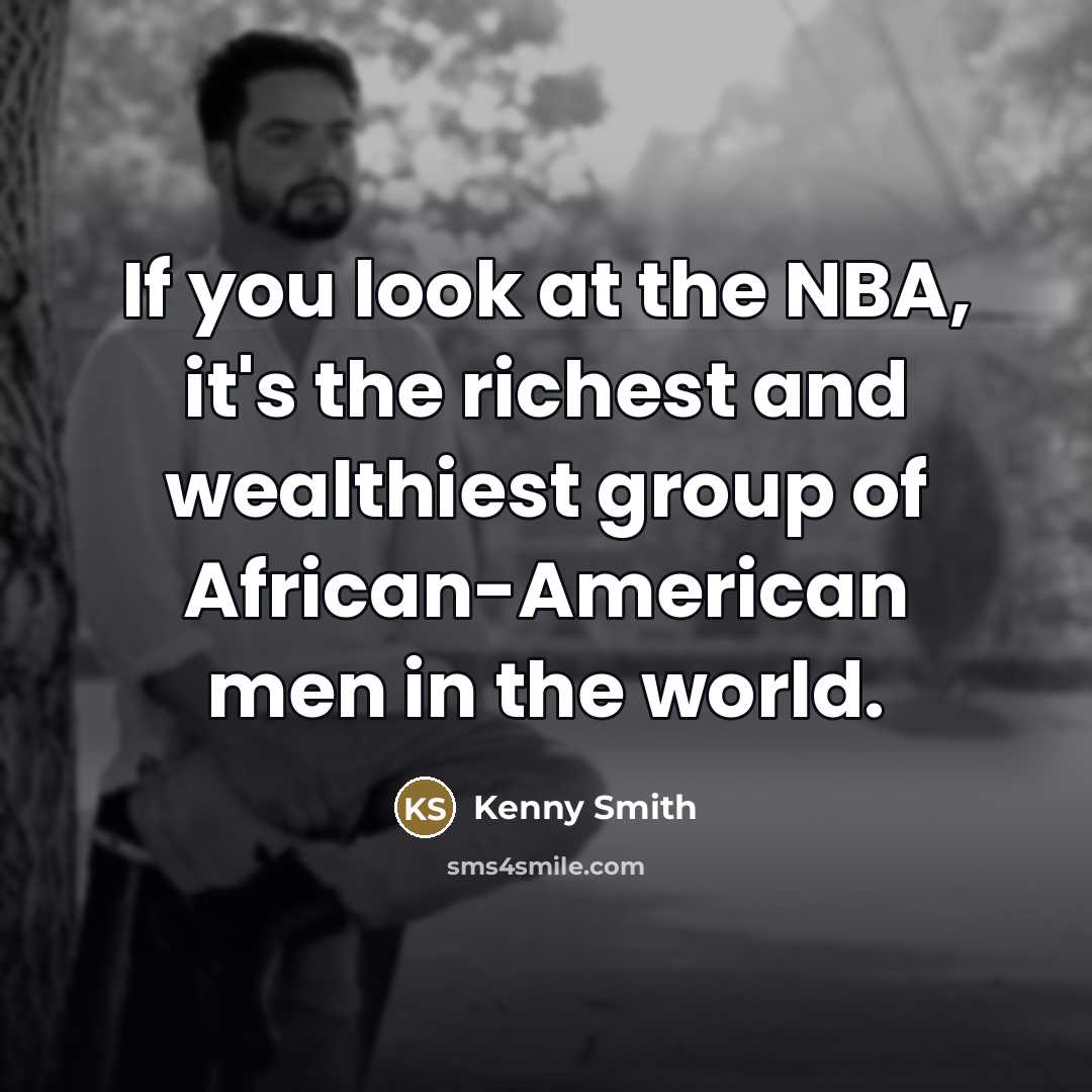 “If you look at the NBA, it's the richest and…” quote by Kenny Smith