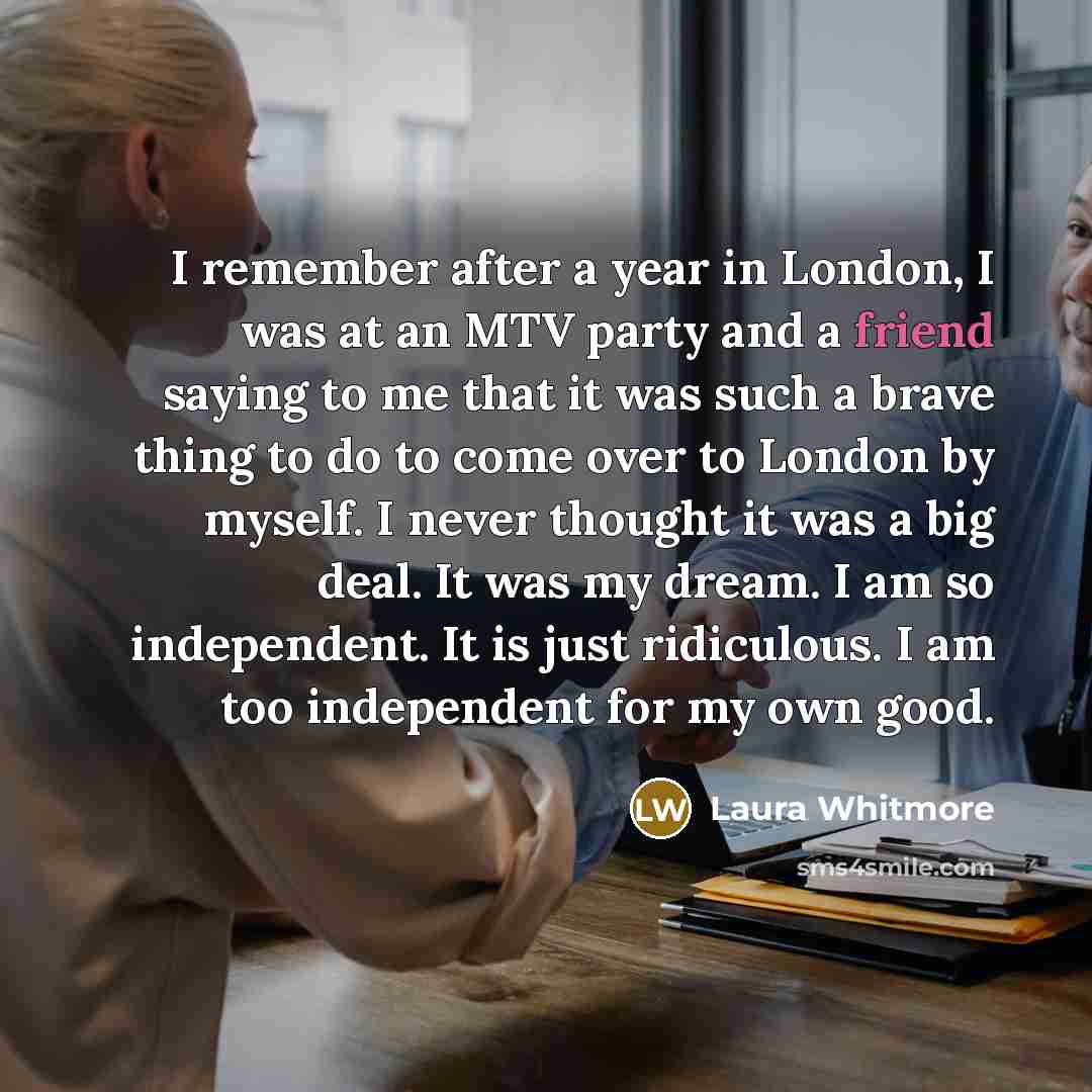 “I remember after a year in London, I was at…” quote by Laura Whitmore