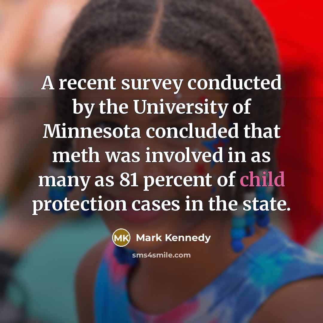 “A recent survey conducted by the University of Minnesota concluded…” quote by Mark Kennedy