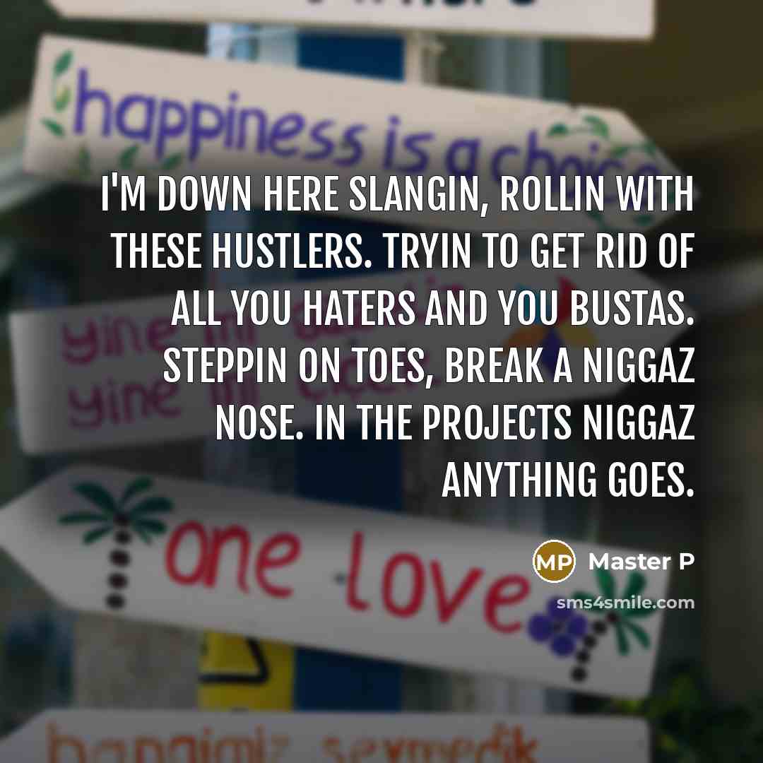 “I'm down here slangin, rollin with these hustlers. Tryin to…” quote by Master P