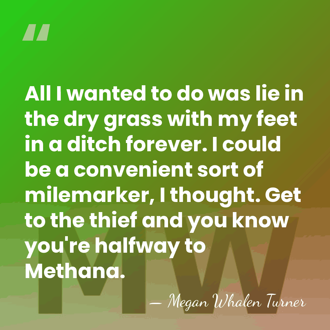 All I wanted to do was lie in the dry grass with&hellip; - Megan Whalen Turner