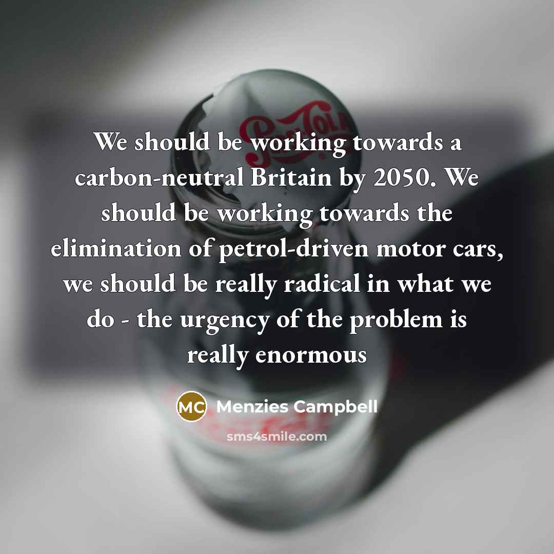 “We should be working towards a carbon-neutral Britain by 2050.…” quote by Menzies Campbell