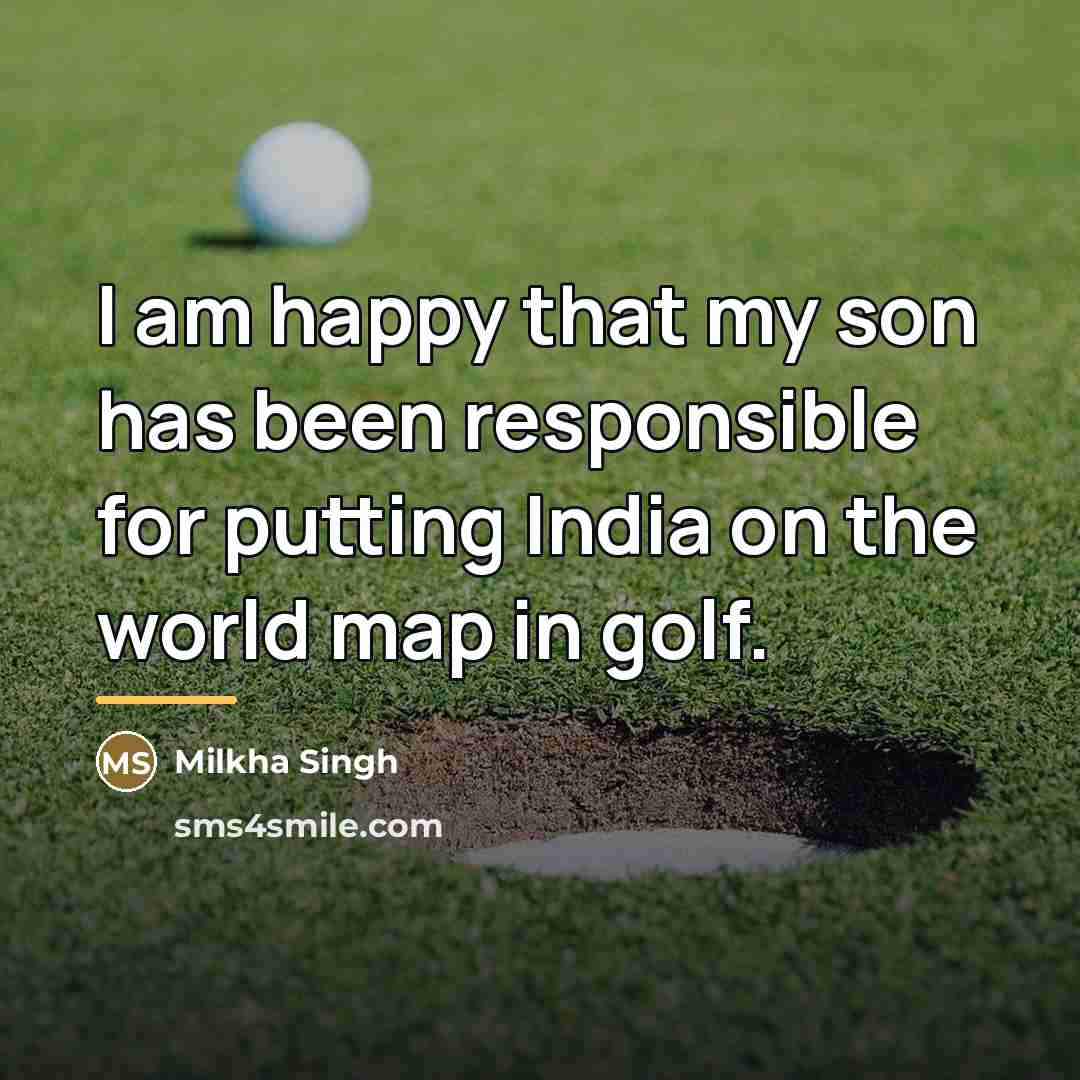 “I am happy that my son has been responsible for…” quote by Milkha Singh