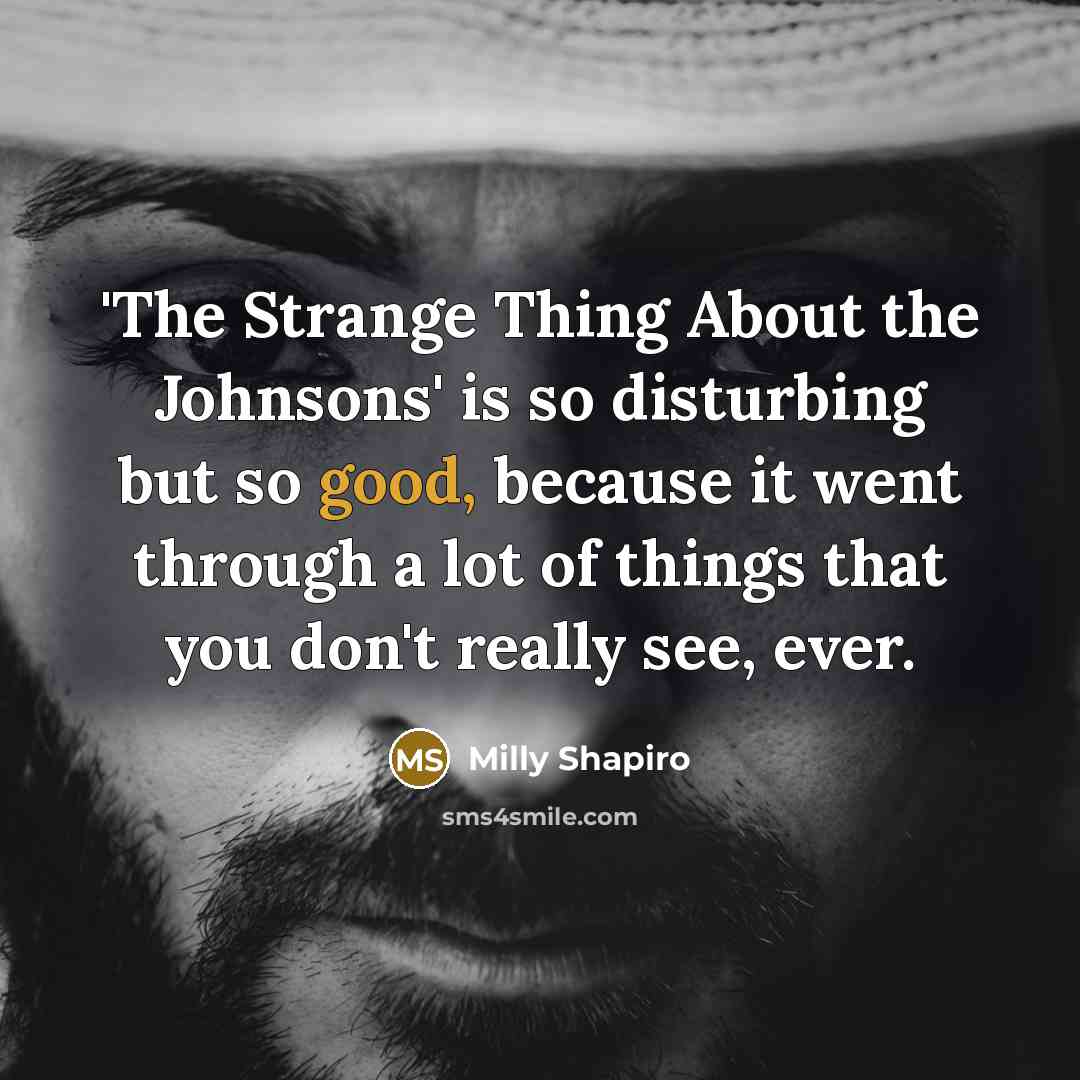 “'The Strange Thing About the Johnsons' is so disturbing but…” quote by Milly Shapiro
