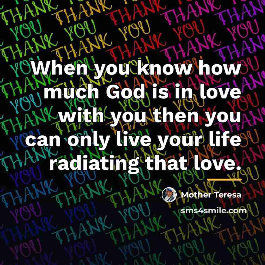 “When you know how much God is in love with…” quote by Mother Teresa