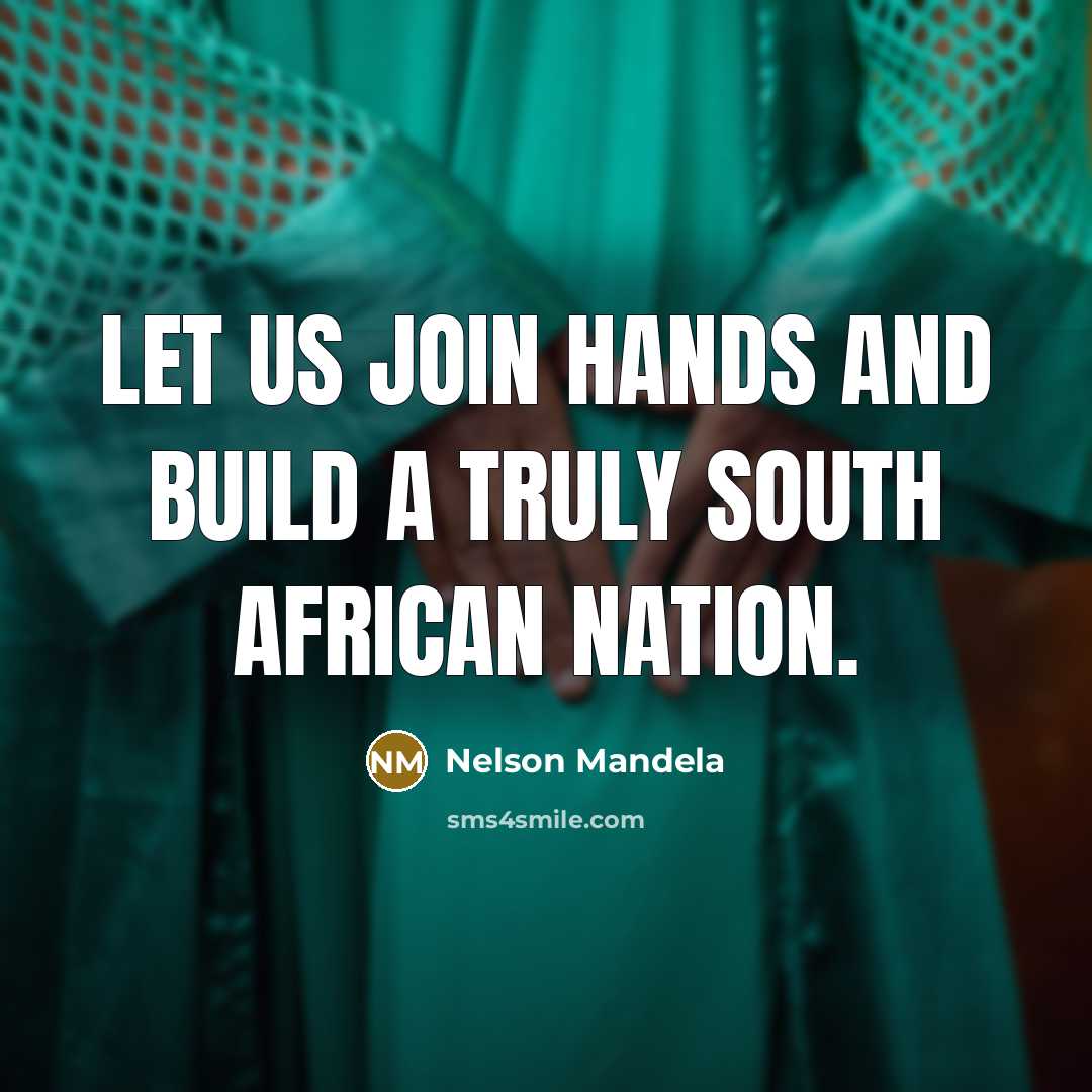 “Let us join hands and build a truly South African…” quote by Nelson Mandela