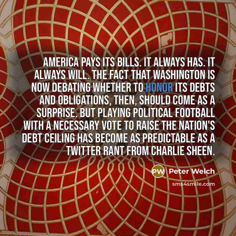 “America pays its bills. It always has. It always will.…” quote by Peter Welch