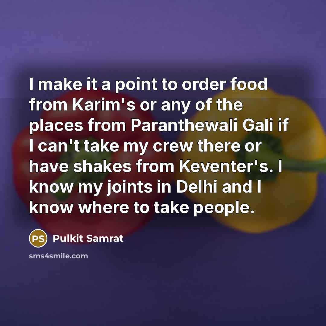 “I make it a point to order food from Karim's…” quote by Pulkit Samrat