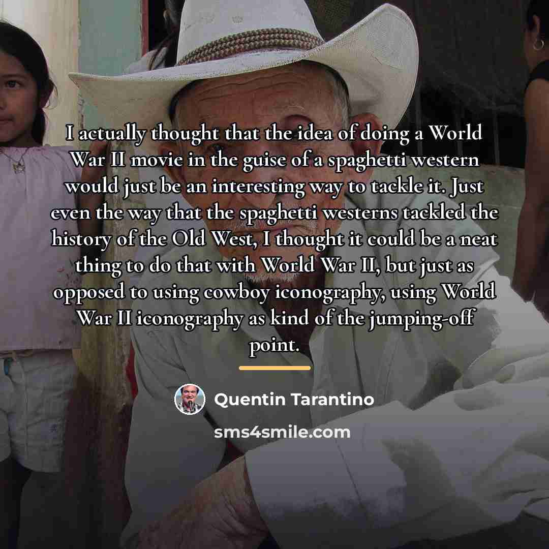 “I actually thought that the idea of doing a World…” quote by Quentin Tarantino