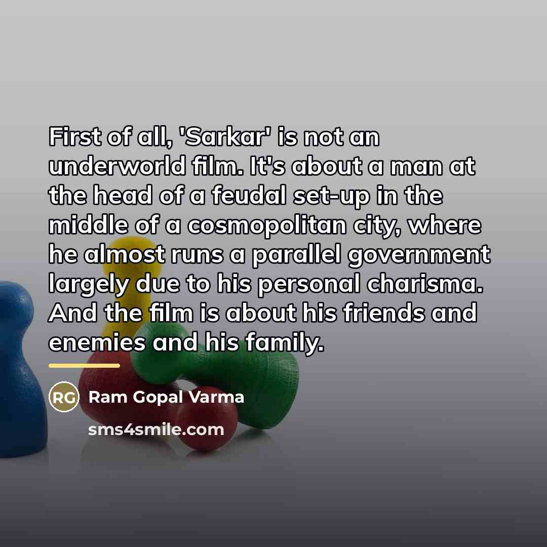 “First of all, 'Sarkar' is not an underworld film. It's…” quote by Ram Gopal Varma